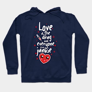 Love is the Drug Hoodie